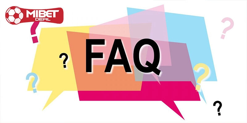 FAQ: Giải đáp thắc mắc về quá trình đăng ký Mibet