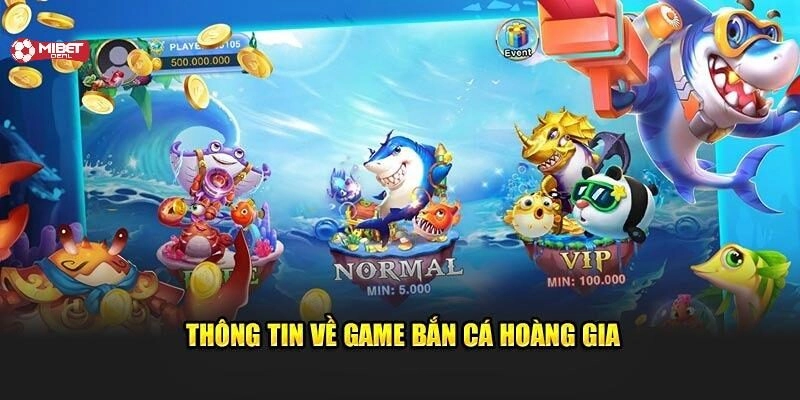 Thông tin về siêu phẩm bắn cá hoàng gia