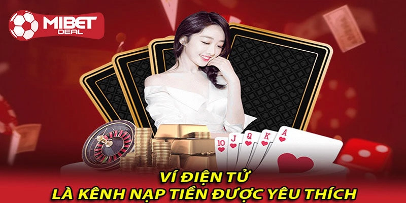 Hướng dẫn nạp tiền Mibet đơn giản cho hội viên mới