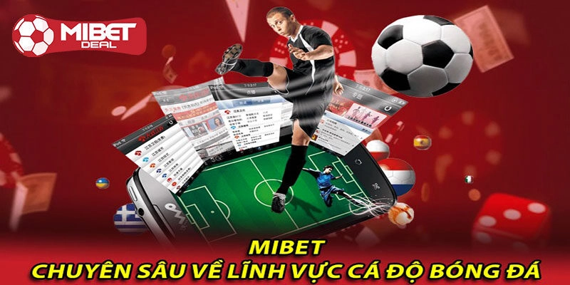 Tìm hiểu các kèo cược hiện có tại Thể thao Mibet