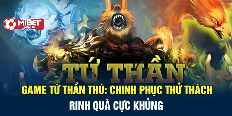 Bí quyết chơi 4 thần thú hiệu quả