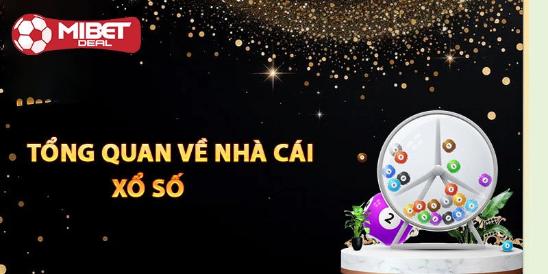 Giới thiệu sảnh xổ số Mibet cực hot