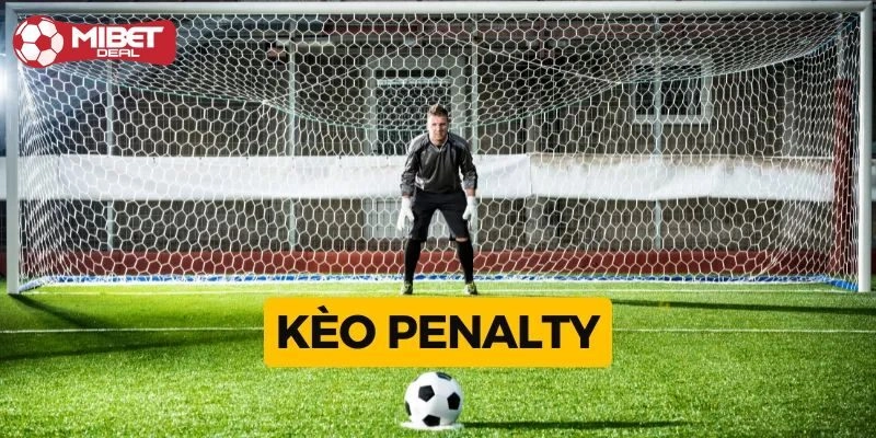 Các loại kèo bóng đá penalty phổ biến nhất
