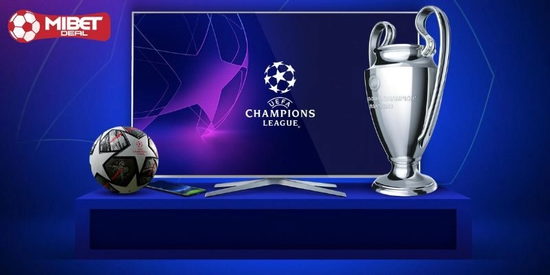 Kèo Bóng Đá Cúp C1 - Cơ Hội Kiếm Lời Siêu Lớn Cho Bet Thủ