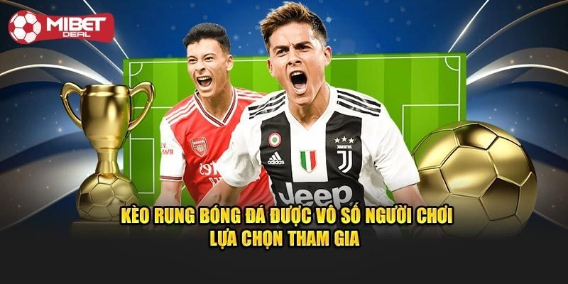 Cách chơi kèo rung là gì? Hướng dẫn đúng chuẩn