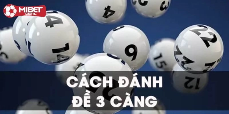 Dàn Đề 3 Càng Và Những Bí Kíp Chơi Đề Hiệu Quả Nhất