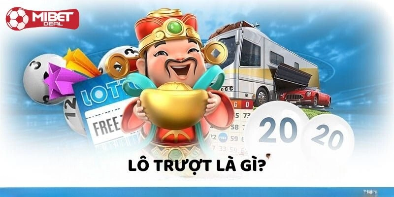 Lô trượt là gì? Chia sẻ khái niệm rất mới