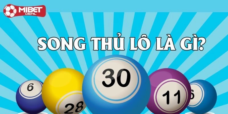Giải mã song thủ lô là gì?